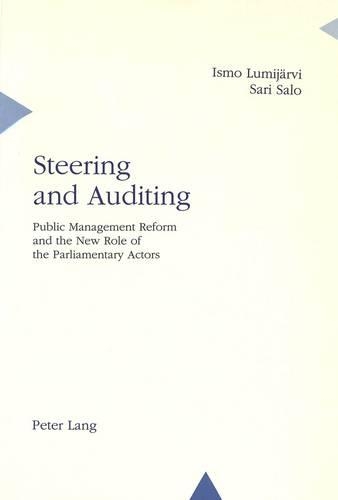 Бумажная книга «Steering and Auditing: Public Management Reform and the New Role of the Parliamentary Actors», авторов Исмо Лумиярви, Сари Сало - фото №1