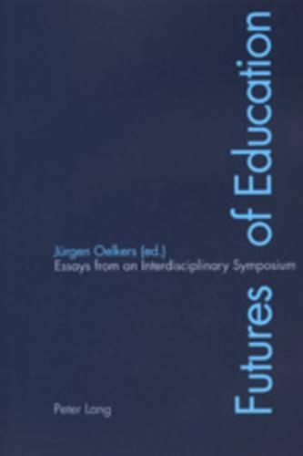 Бумажная книга «Futures of Education: Essays from an Interdisciplinary Symposium», автор Юрген Оэлькерс - фото №1