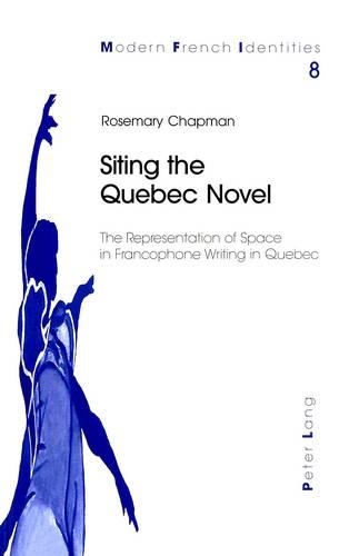 Бумажная книга «Siting the Quebec Novel: The Representation of Space in Francophone Writing in Quebec», автор Розмари Чапман - фото №1