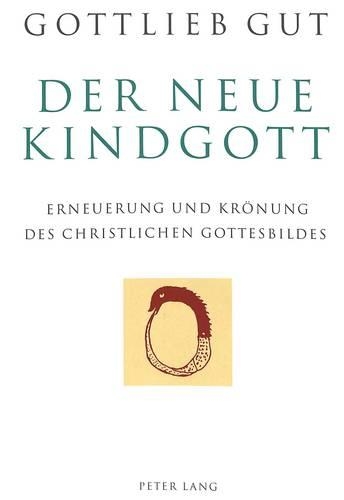 Бумажная книга «Der Neue Kindgott: Symbol Der Totalen Menschwerdung Und Kroenung Des Christlichen Gottesbildes», автор Цвинливерейн - фото №1