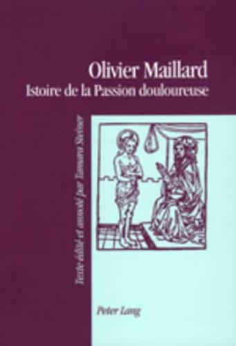 Бумажная книга «Istoire de la Passion Douloureuse: Texte Édité Et Annoté Par Tamara Steiner», автор Старшая Тамара Штайнер - фото №1