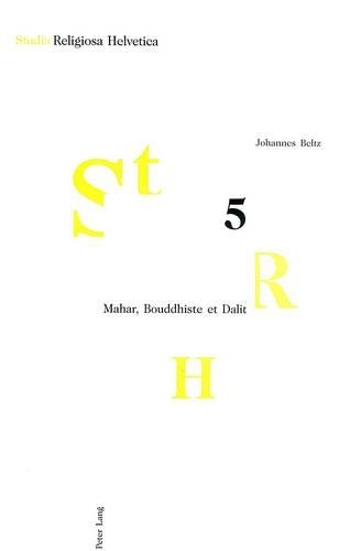 Бумажная книга «Mahar, Bouddhiste Et Dalit: Conversion Religieuse Et Émancipation Sociopolitique Dans l'Inde Des Castes», автор Иоганн Бельц - фото №1