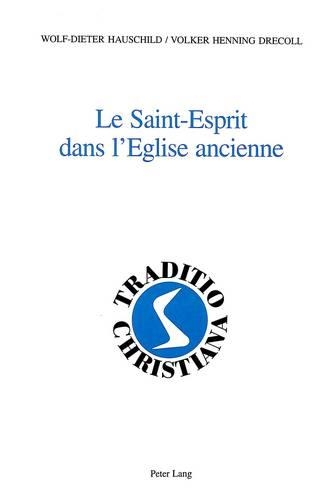 Бумажная книга «Le Saint-Esprit Dans l'Eglise Ancienne: Analyse Linguistique Et Didactique», автор Вольф-Дитер Хаушильд - фото №1