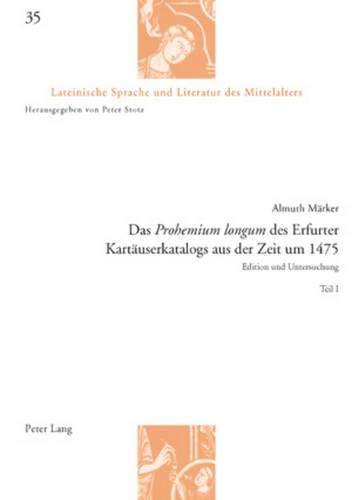 Бумажная книга «Das «Prohemium Longum» Des Erfurter Kartaeuserkatalogs Aus Der Zeit Um 1475: Edition Und Untersuchung - Teil I Und II», автор Альмут Мэркер - фото №1
