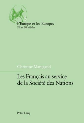 Бумажная книга «Les Français Au Service de la Société Des Nations», автор Кристин Маниганд - фото №1