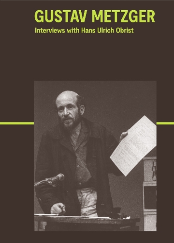 Бумажная книга «Gustav Metzger: Interviews with Hans Ulrich Obrist», авторов Густав Метцгер, Ханс Ульрих Обрист - фото №1