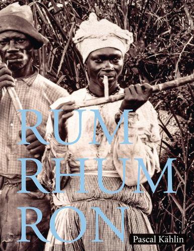 Паперова книга «Rum - Rhum - Ron», авторів Паскаль Калін, Сіна Бюлер - фото №1