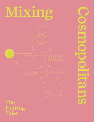 Паперова книга «Mixing Cosmopolitans: The Pouring Tales», автор Деніел Стауб - фото №1