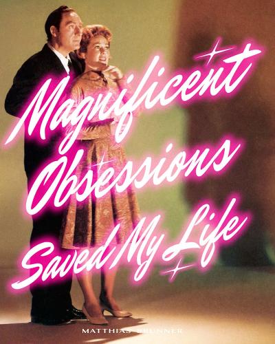 Бумажная книга «Magnificent Obsessions Saved My Life», автор Маттиас Бруннер - фото №1