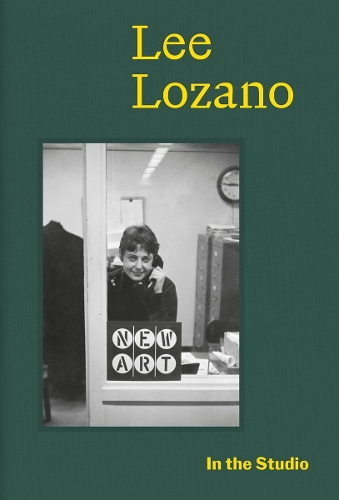 Бумажная книга «In the Studio: Lee Lozano», автор Лукреция Калабро Висконти - фото №1
