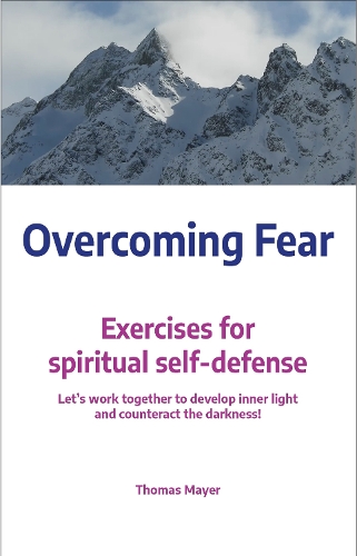 Бумажная книга «Overcoming Fear: Exercises for spiritual self-defense», автор Томас Майер - фото №1
