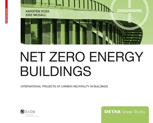 Паперова книга «Net zero energy buildings: International projects of carbon neutrality in buildings», авторів Ейке Мусалл, Карстен Фосс - фото №1