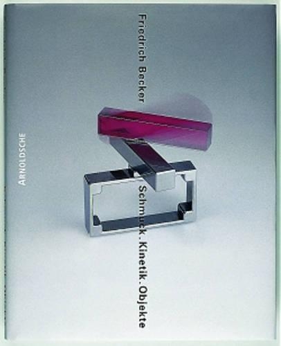 Бумажная книга «Friedrich Becker: Kinetic Jewellery», автор Фридерих Беккер - фото №1