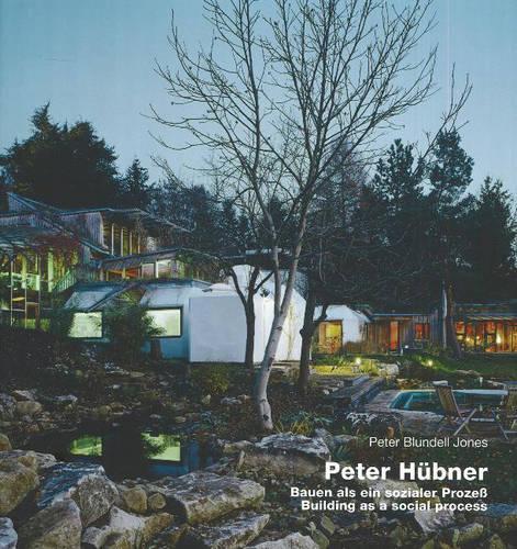 Паперова книга «Peter Hübner: Building as a Social Process», автор Пітер Бланделл Джонс - фото №1
