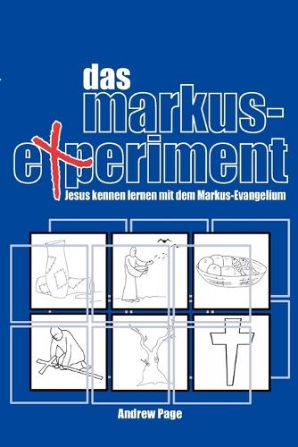 Бумажная книга «Das Markus-Experiment: Jesus Kennen Lernen Mit Dem Markus-Evangelium», автор Эндрю Пейдж - фото №1