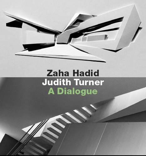 Бумажная книга «Zaha Hadid, Judith Turner: A Dialogue», автор Джозеф Джованнини - фото №1