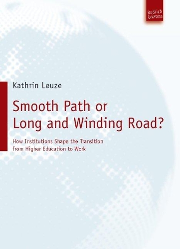 Паперова книга «Smooth Path or Long and Winding Road?: How Institutions Shape the Transition from Higher Education to Work», автор Катрін Леуз - фото №1