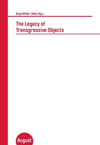 Бумажная книга «The Legacy of Transgressive Objects: Katja Muller-Helle (Hg.)», автор Катя Мюллер-Хелле - фото №1