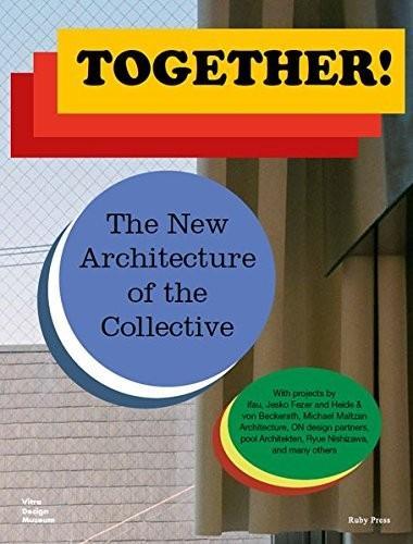 Бумажная книга «Together! The New Architecture of the Collective», автор Маттиас Мюллер - фото №1