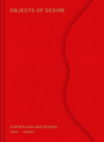 Паперова книга «Objects of Desire: Surrealism and Design 1924 – Today», авторів Матео Кріс, Таня Кунц - фото №1