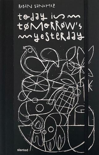 Паперова книга «Today is Tomorrow’s Yesterday», автор Рубен Санчес - фото №1