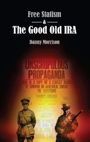 Паперова книга «Free Statism and the Good Old IRA», автор Денні Моррісон - фото №1