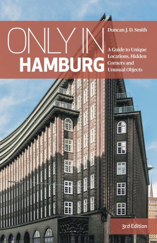 Paper book «Only In Hamburg: A Guide to Unique Locations, Hidden Corners & Unusual Object», author Duncan J.D. Smith - фото №1