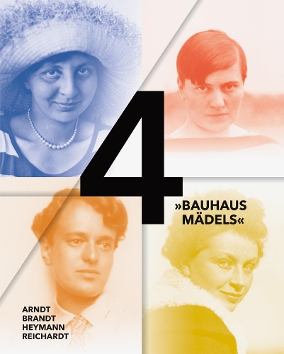 Бумажная книга «4 Baushausmadels: Gertrud Arndt, Marianne Brandt, Margarete Heymann, Margaretha Reich», автор Кай Уве Ширц - фото №1