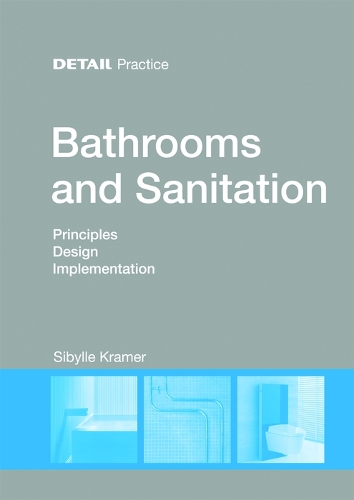 Бумажная книга «Bathrooms and Sanitation: Principles, Design, Implementation», автор Сибилла Крамер - фото №1