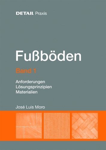 Бумажная книга «Fußböden – Band 1: Anforderungen, Lösungsprinzipien, Materialien», автор Хосе Луис Моро - фото №1