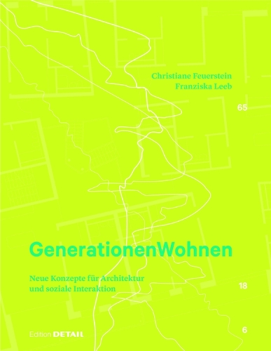 Бумажная книга «Generationen Wohnen: Neue Konzepte für Architektur und soziale Interaktion», авторов Кристиан Фойерштейн, Франциска Лееб - фото №1