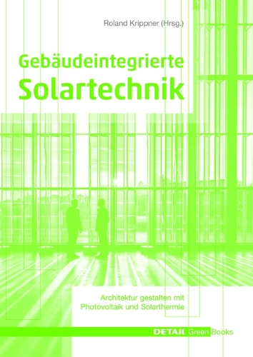 Paper book «Gebäudeintegrierte Solartechnik: Photovoltaik und Solarthermie – Schlüsseltechnologien für das zukunftsfähige Bauen», authors Beat Kämpfen, Claudia Hemmerle, Roland Krippner - фото №1