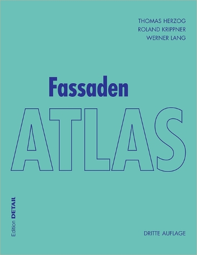 Бумажная книга «Fassaden Atlas: – Grundlagen, Konzepte, Realisierungen –», авторов Роланд Криппнер, Томас Херцог, Вернер Ланг - фото №1