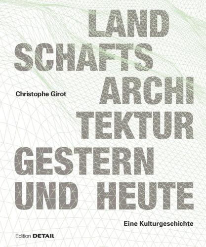 Бумажная книга «Landschaftsarchitektur gestern und heute: Geschichte und Konzepte zur Gestaltung von Natur», автор Кристоф Жиро - фото №1