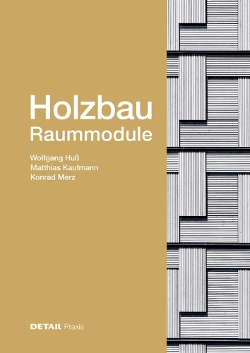 Паперова книга «Holzbau - Raummodule», авторів Конрад Мерц, Матіас Кауфманн, Вольфганг Гусс - фото №1