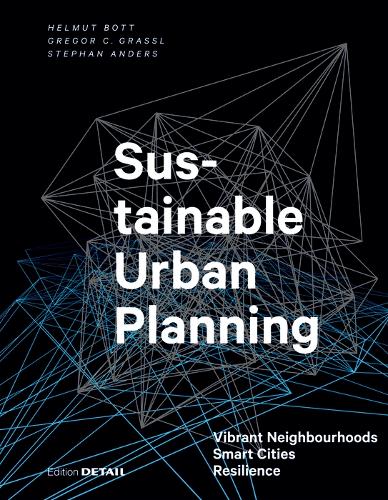 Бумажная книга «Sustainable Urban Planning: Vibrant Neighbourhoods – Smart Cities – Resilience», авторов Грегор Грассл, Гельмут Ботт, Стефан Андерс - фото №1