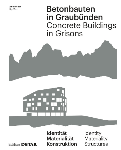 Бумажная книга «Betonbauten in Graubünden - Concrete Buildings in Grisons: Identität - Materialität - Konstruktion / Identity - Materiality - Construction», авторов Андреа Деплазес, Армандо Руинелли - фото №1