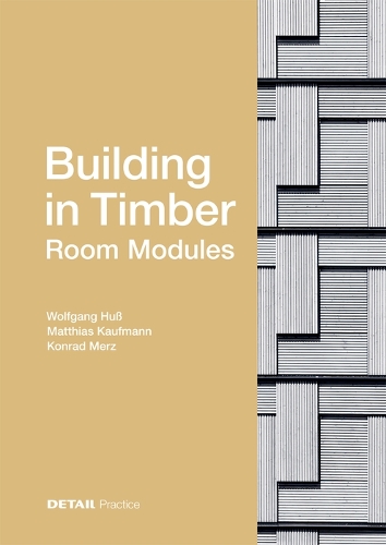 Бумажная книга «Building in Timber - Room Modules», авторов Конрад Мерц, Маттиас Кауфманн, Вольфганг Хус - фото №1