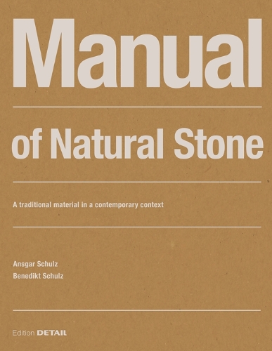 Бумажная книга «Manual of Natural Stone: A traditional material in a contemporary context», авторов Ансгар Шульц, Бенедикт Шульц - фото №1