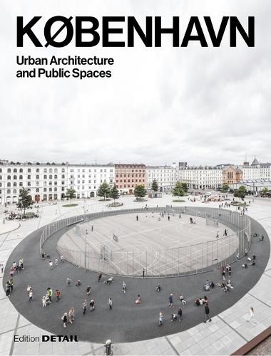 Паперова книга «KØBENHAVN. Urban Architecture and Public Spaces», авторів Єва Геррманн, Якоб Шуф, Сандра Гофмейстер - фото №1