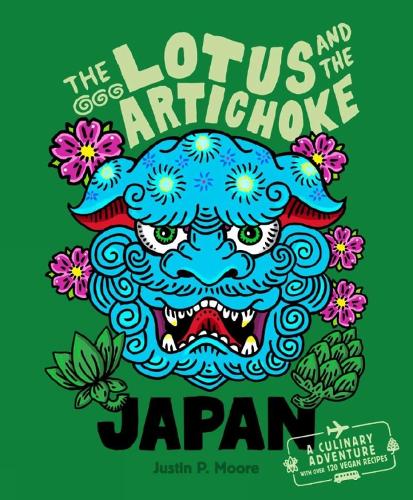 Бумажная книга «The Lotus and the Artichoke - Japan: A culinary adventure with over 120 vegan recipes», автор Джастин П. Мур - фото №1