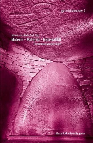 Бумажная книга «Materie – Material – Materialität: Disziplinäre Annäherungen», автор Андреа Хюльзен-Эш - фото №1
