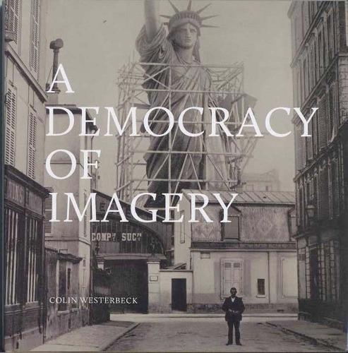 Бумажная книга «Colin Westerbeck: A Democracy of Imagery», автор Колин Вестербек - фото №1