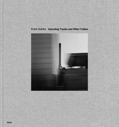 Бумажная книга «Frank Gohlke: Speeding Trucks and other Follies», автор Франк Гольке - фото №1