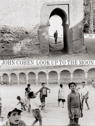 Паперова книга «John Cohen: Look Up to the Moon», автор Джон Коен - фото №1