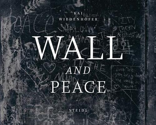 Бумажная книга «Kai Wiedenhöfer: WALL and PEACE» - фото №1