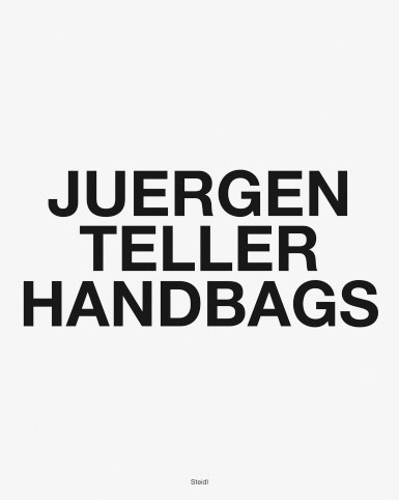 Паперова книга «Juergen Teller: Handbags», автор Юрген Теллер - фото №1