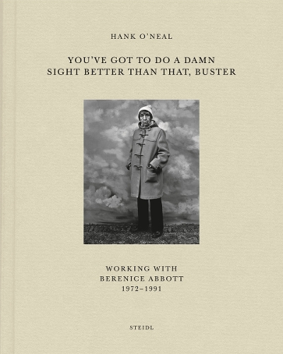 Паперова книга «Hank O’Neal: You’ve Got To Do A Damn Sight Better Than That, Buster: Working with Berenice Abbott 1972–1991», автор Хенк О'Ніл - фото №1