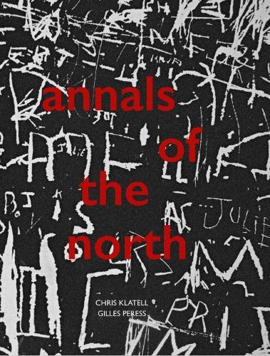 Бумажная книга «Gilles Peress and Chris Klatell. Annals of the North», авторов Жиль Перес, Крис Клателл - фото №1