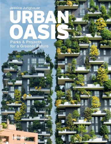 Бумажная книга «Urban Oasis: Parks and Green Projects around the World», автор Джессика Юнгбауэр - фото №1